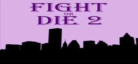 Fight or Die 2 Steam CD Key