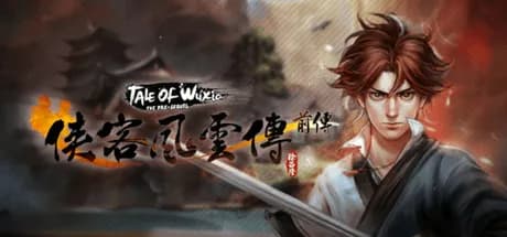 侠客风云传前传(Tale of Wuxia: The Pre-Sequel) PC Steam CD Key