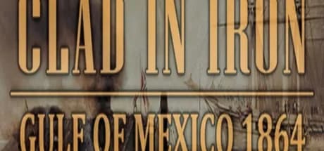 Clad in Iron: Gulf of Mexico 1864 Steam CD Key