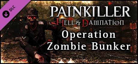 Painkiller Hell & Damnation - Operation Zombie Bunker DLC Steam CD Key