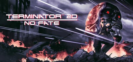 Terminator 2D: NO FATE PC Steam Account
