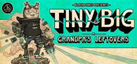 Tiny and Big: Grandpa's Leftovers Steam CD Key