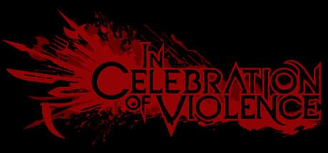 In Celebration of Violence Steam CD Key