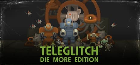 Teleglitch: Die More Edition Steam CD Key