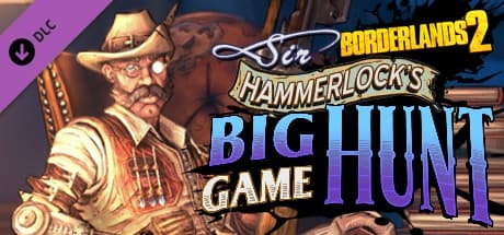 Borderlands 2: Sir Hammerlock's Big Game Hunt DLC Steam CD Key