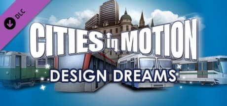Cities in Motion - Design Dreams DLC Steam CD Key