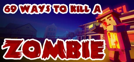 69 Ways to Kill a Zombie PC Steam CD Key