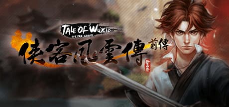 侠客风云传前传(Tale of Wuxia: The Pre-Sequel) PC Steam CD Key