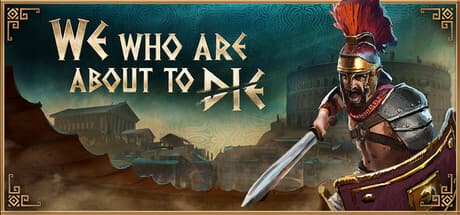 We Who Are About To Die PC Steam Account