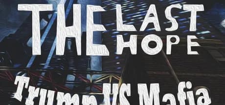 The Last Hope: Trump vs Mafia Steam CD Key