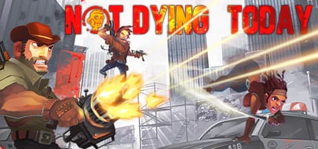 Not Dying Today Steam CD Key