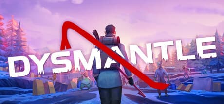 DYSMANTLE Steam Account
