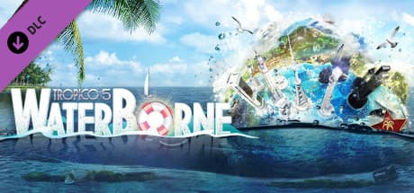 Tropico 5 - Waterborne DLC Steam CD Key
