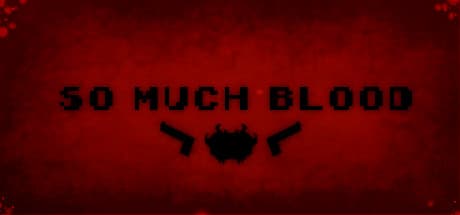 So Much Blood Steam CD Key
