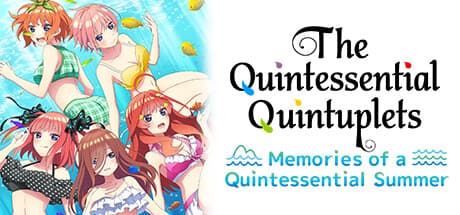 The Quintessential Quintuplets - Memories of a Quintessential Summer PC Steam Account